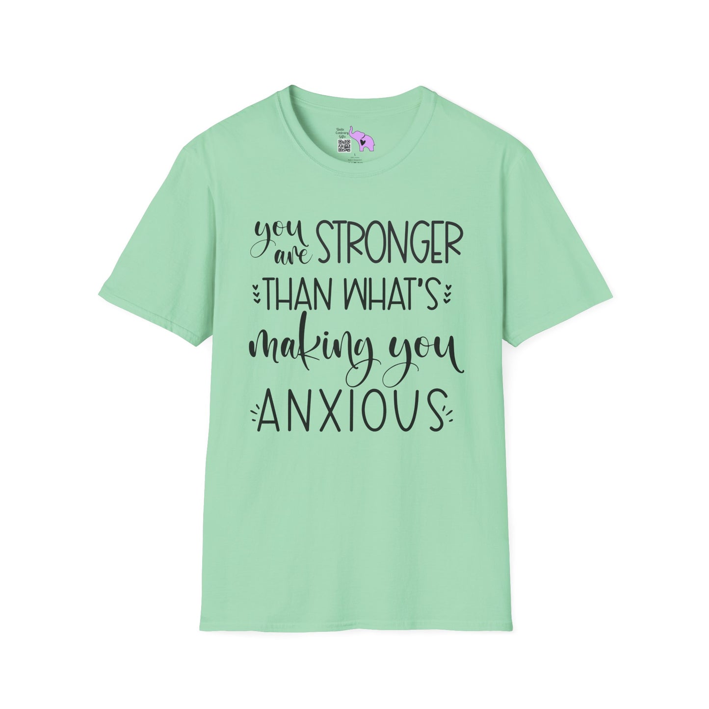 You Are Stronger Than What's Making You Anxious Adult T-shirt