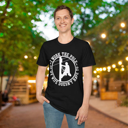 I Work The Pole So My Wife Doesn't Have To Adult T-shirt