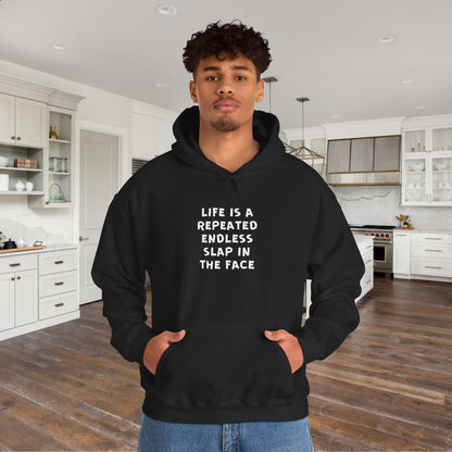 Life Is A Repeated Endless Slap In The Face Heavy Blend™ Hooded Sweatshirt