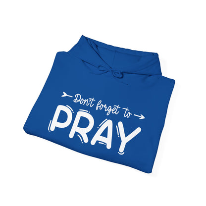 Don't Forget To Pray Heavy Blend™ Hooded Sweatshirt