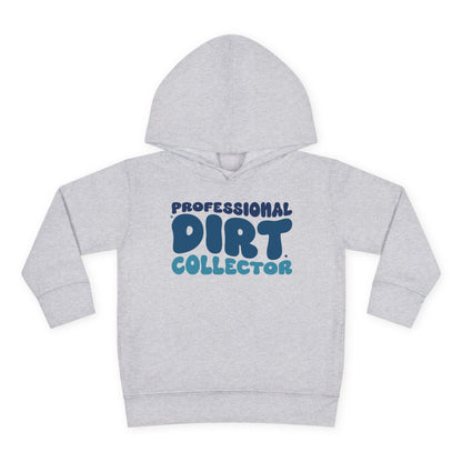 Professional Dirt Collector Toddler Hoodie