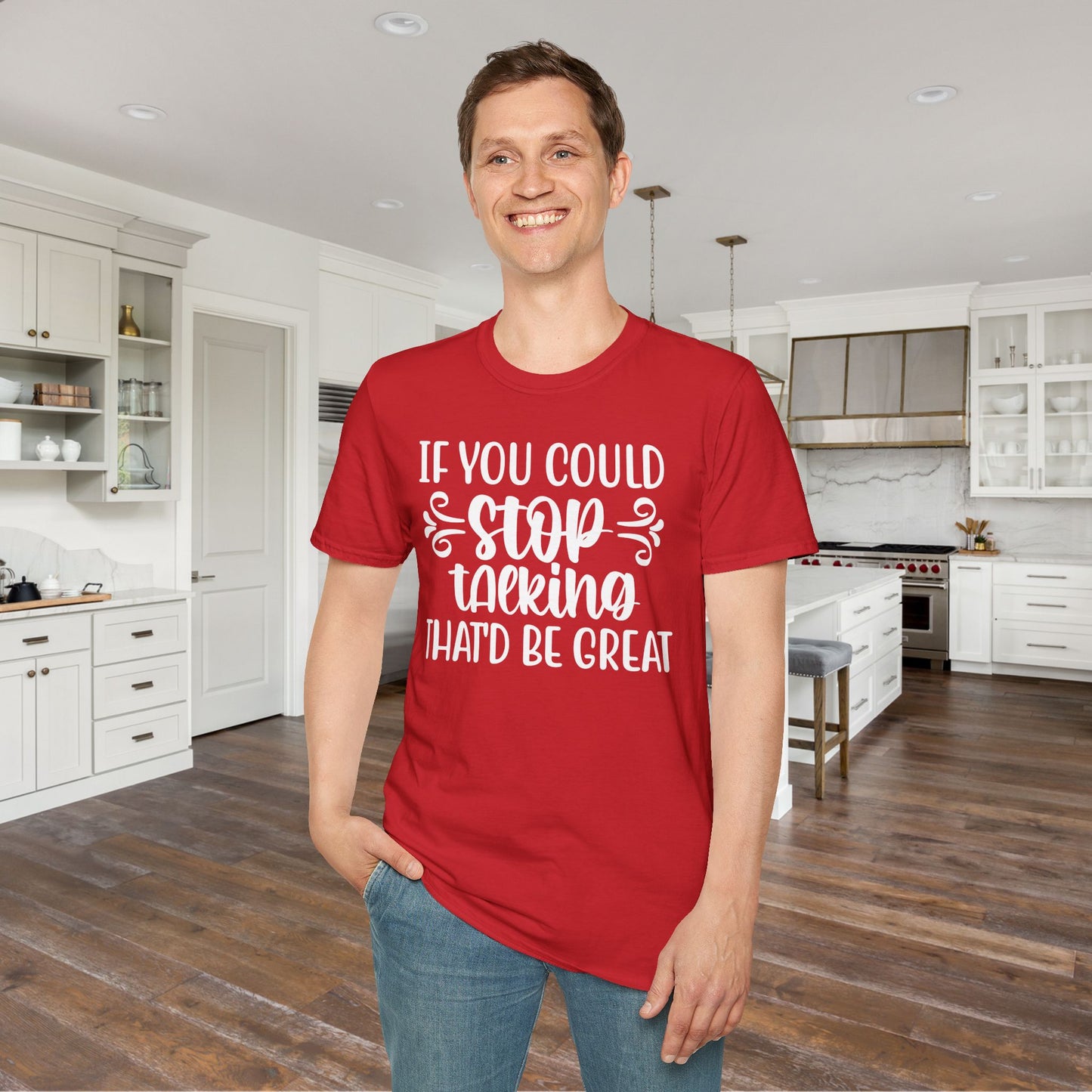 If You Could Stop Talking That'd Be Great Adult T-shirt