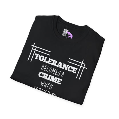 Tolerance Becomes A Crime When Applied to Evil Adult T-shirt