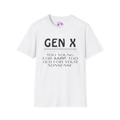 Gen X Too Young for AARP Too Old For Your Nonsense Adult T-shirt