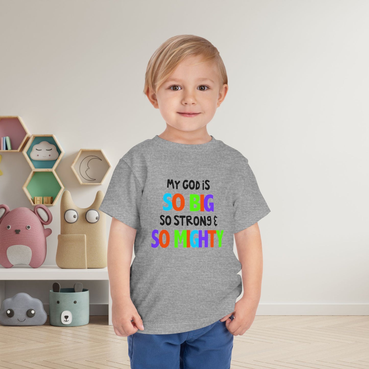 My God is So Big, So Strong, & So Mighty Toddler Tee