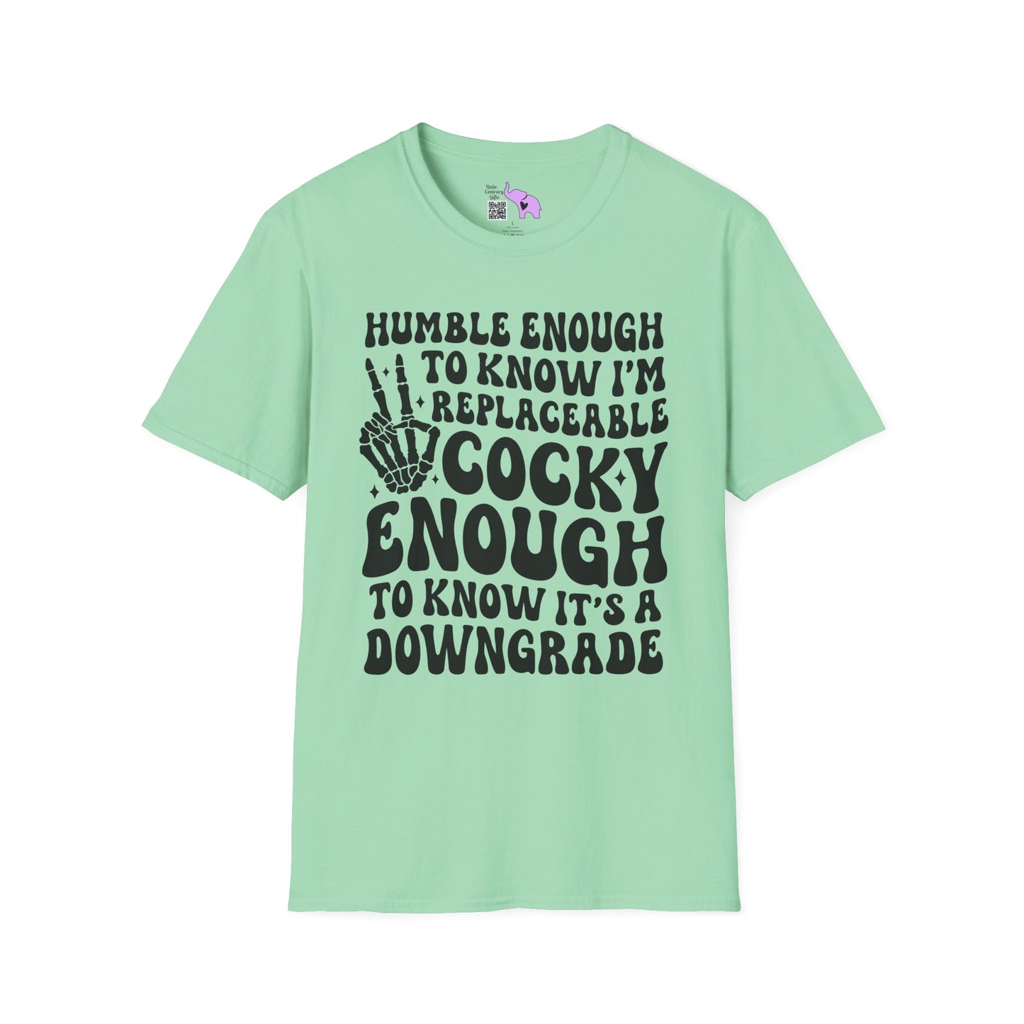 Humble Enough To Know I'm Replaceable... Adult T-shirt