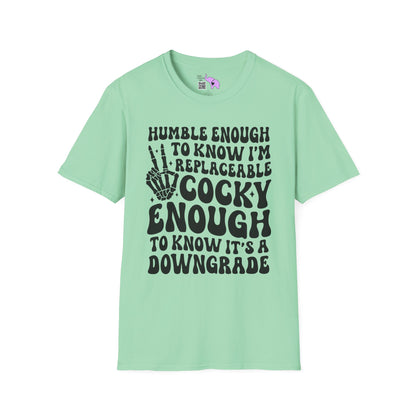 Humble Enough To Know I'm Replaceable... Adult T-shirt