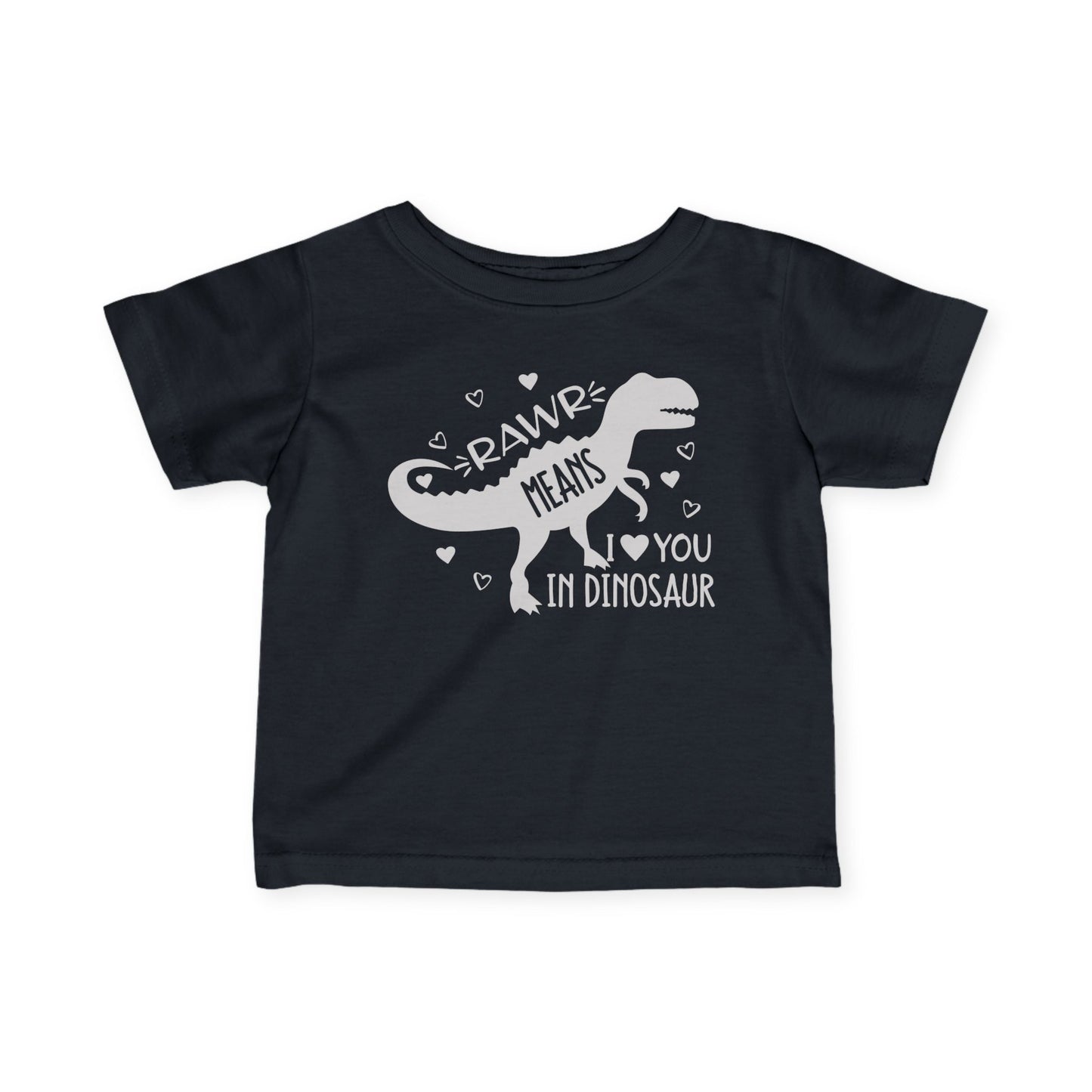 Rawr Means I Love You in Dinosaur Infant Soft T-Shirt