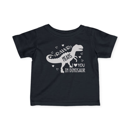 Rawr Means I Love You in Dinosaur Infant Soft T-Shirt