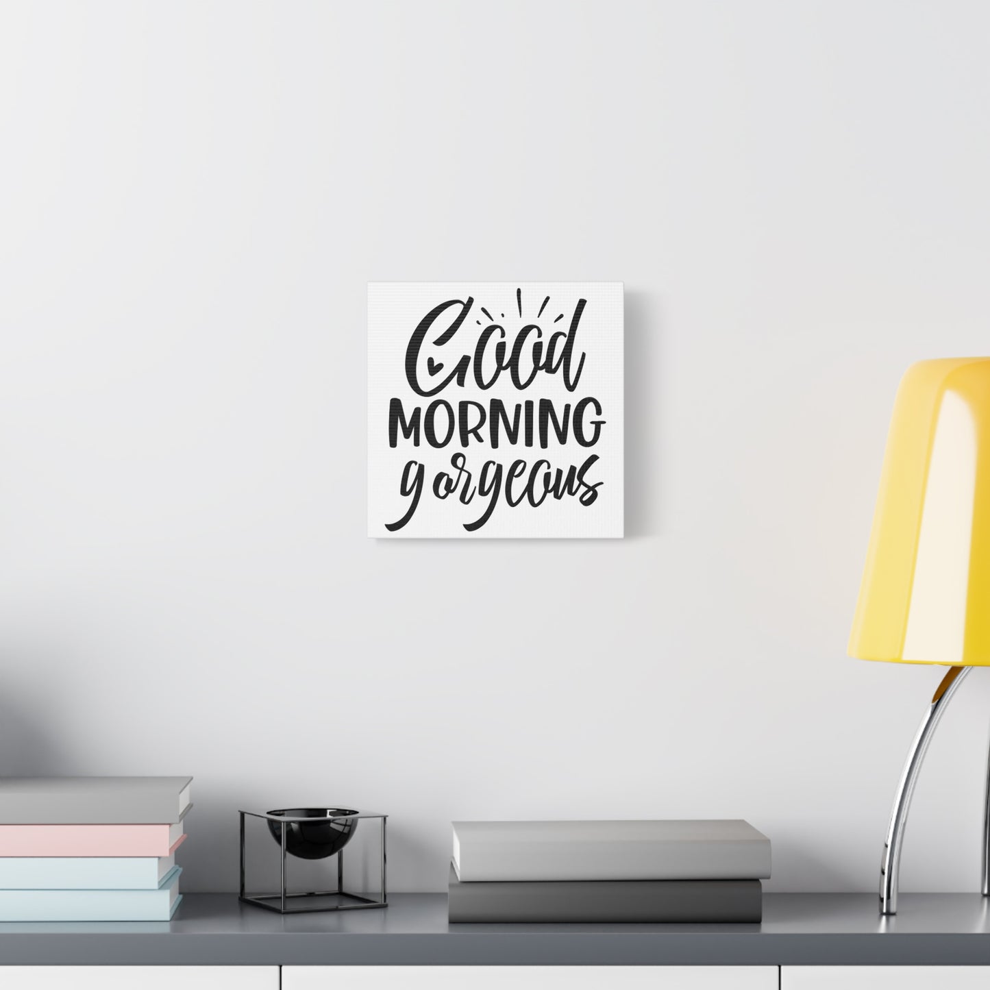Good Morning Gorgeous Canvas Art