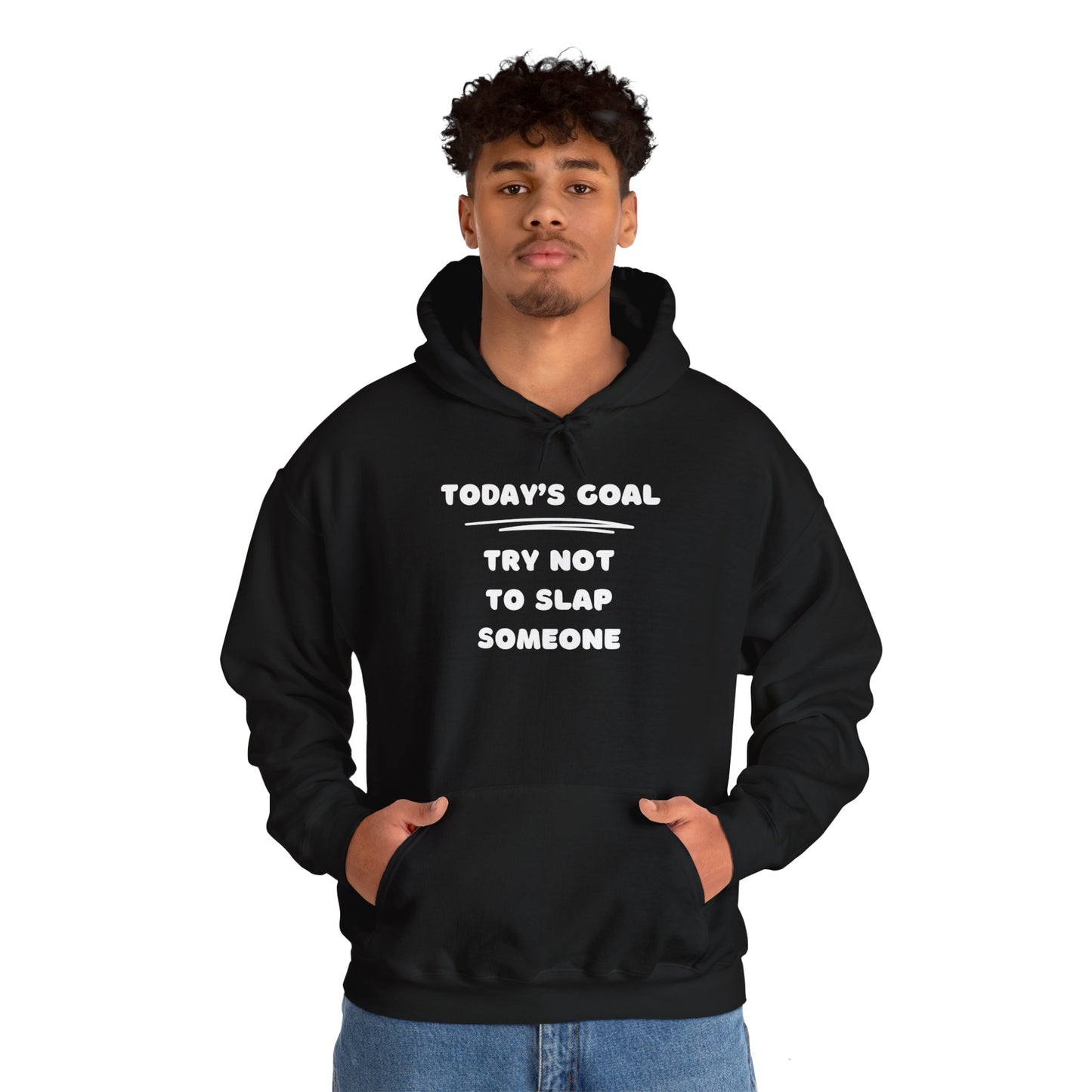 Today's Goal: Try Not To Slap Someone Heavy Blend™ Hooded Sweatshirt