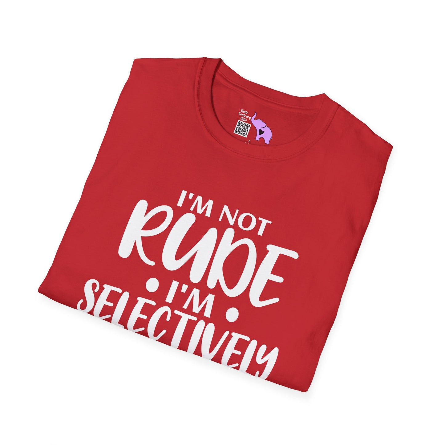 I'm Not Rude I'm Selectively Nice... Adult T-shirt