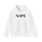 Nope Heavy Blend™ Hooded Sweatshirt