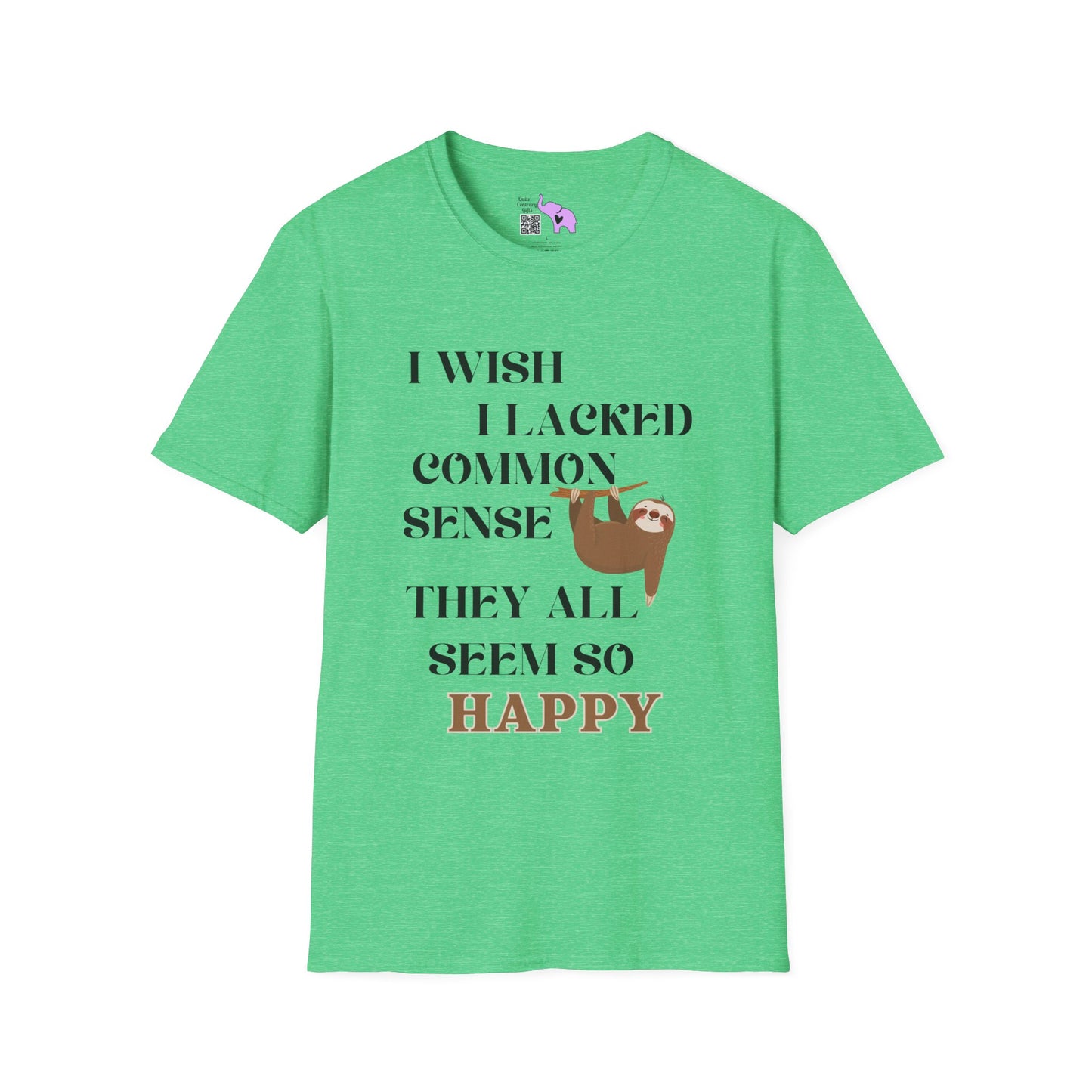 I Wish I Lacked Common Sense, They All Seem So Happy T-shirt