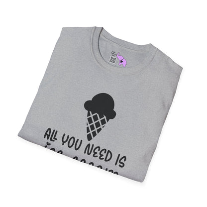 All You Need Is Ice Cream Adult T-shirt