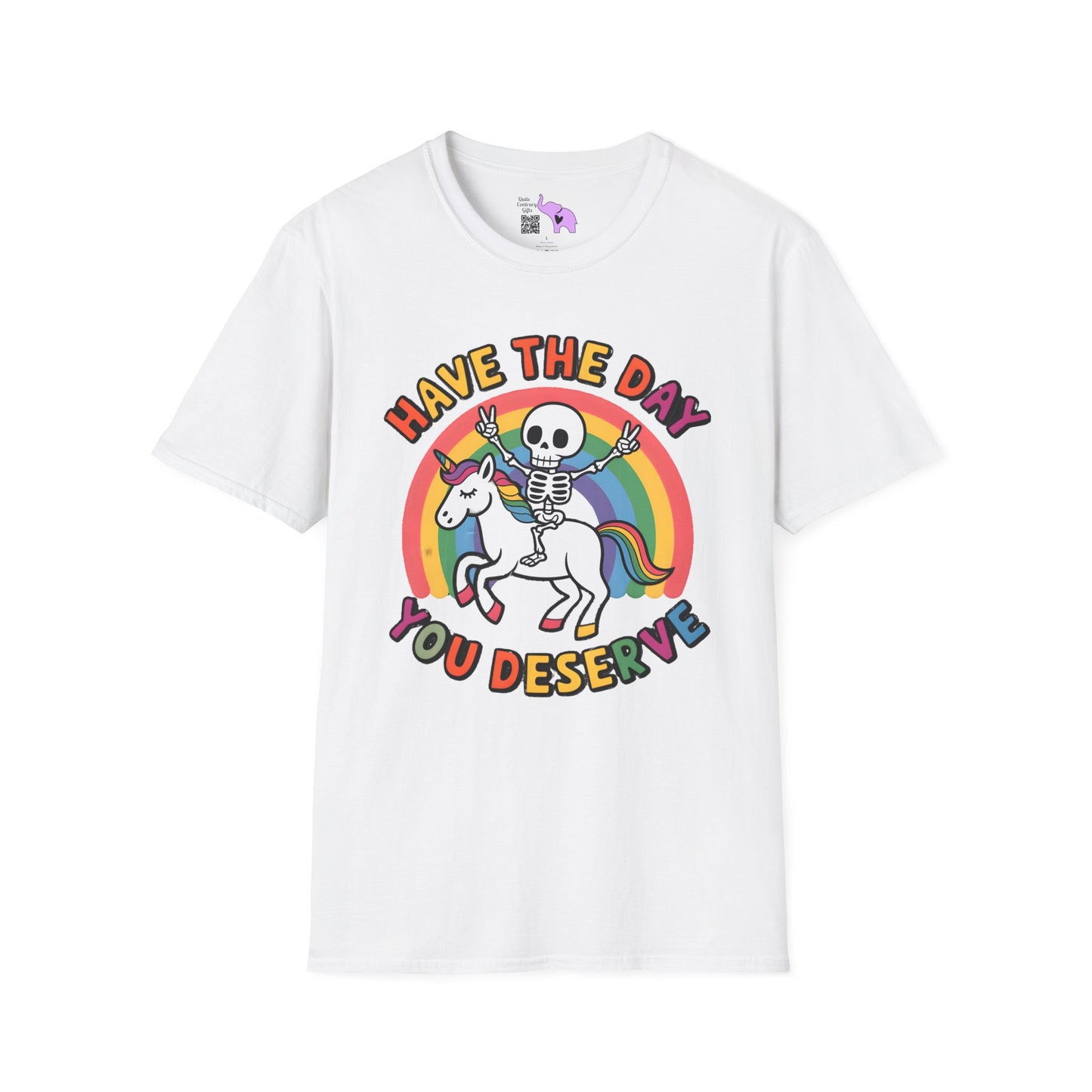 Have The Day You Deserve Adult T-shirt