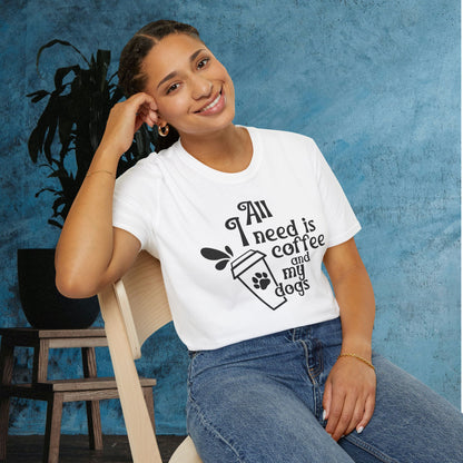 All I Need is Coffee and My Dogss Adult T-shirt