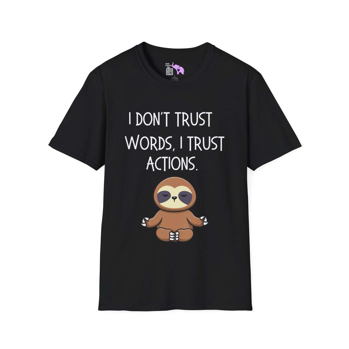 I Don't Trust Words, I Trust Actions w/Sloth Adult T-shirt