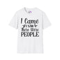 I Came I Saw There Were People T-shirt