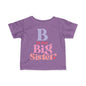 B is for Big Sister Infant T-Shirt