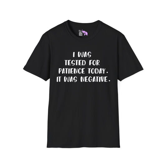 I Was Tested For Patience Today It Was Negative Adult T-shirt