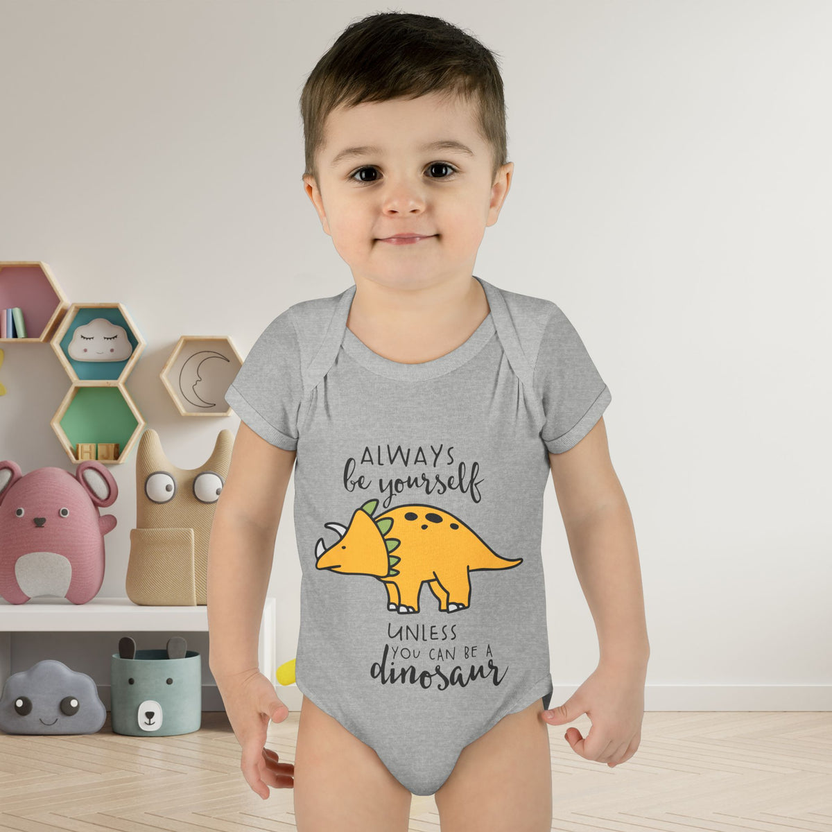 Always Be Yourself Unless You Can Be A Dinosaur Baby Rib Bodysuit
