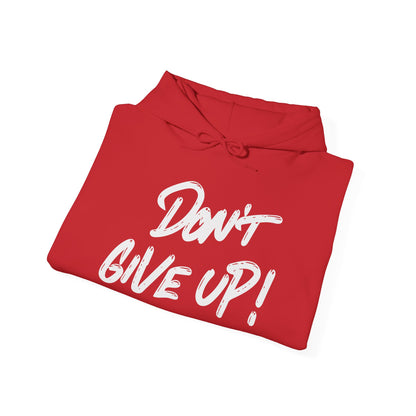 Don't Give Up Heavy Blend™ Hooded Sweatshirt