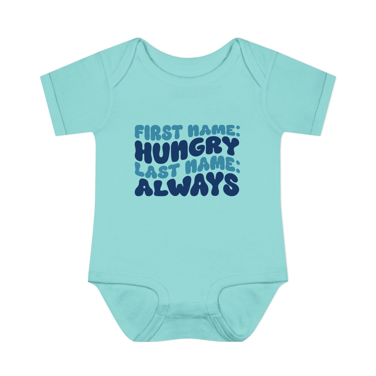 First Name: Hungry Last Name: Always Infant Baby Rib Bodysuit