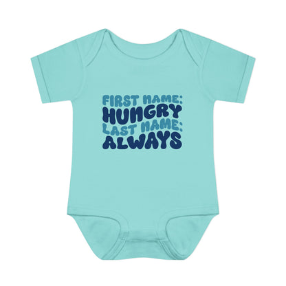 First Name: Hungry Last Name: Always Infant Baby Rib Bodysuit