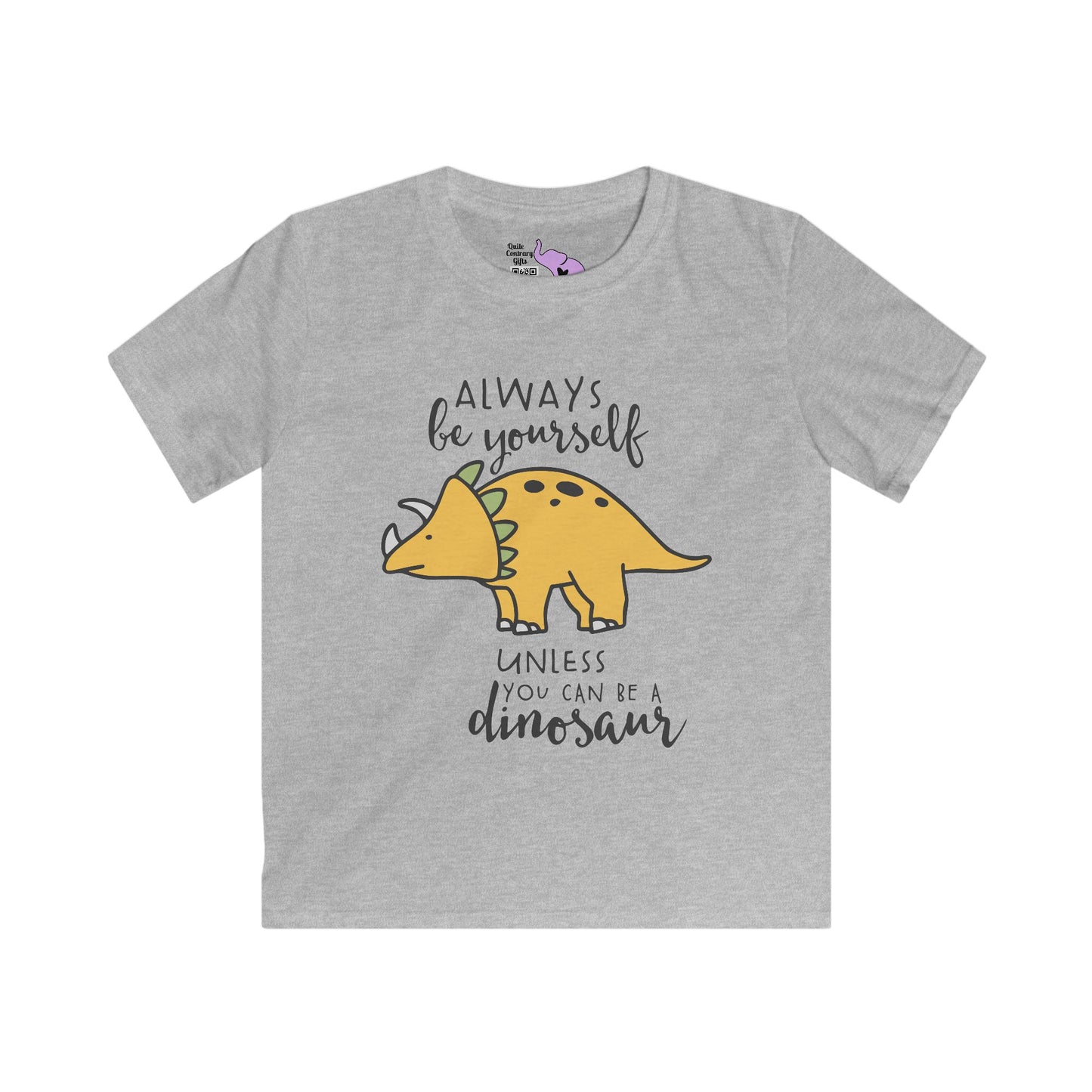 Always Be Yourself Unless You Can Be A Dinosaur Youth Softstyle Tee