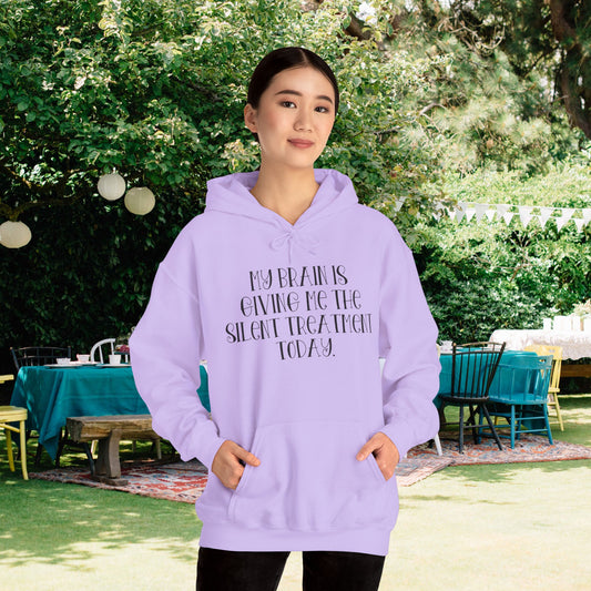 My Brain Is Giving Me The Silent Treatment Today Heavy Blend™ Hooded Sweatshirt