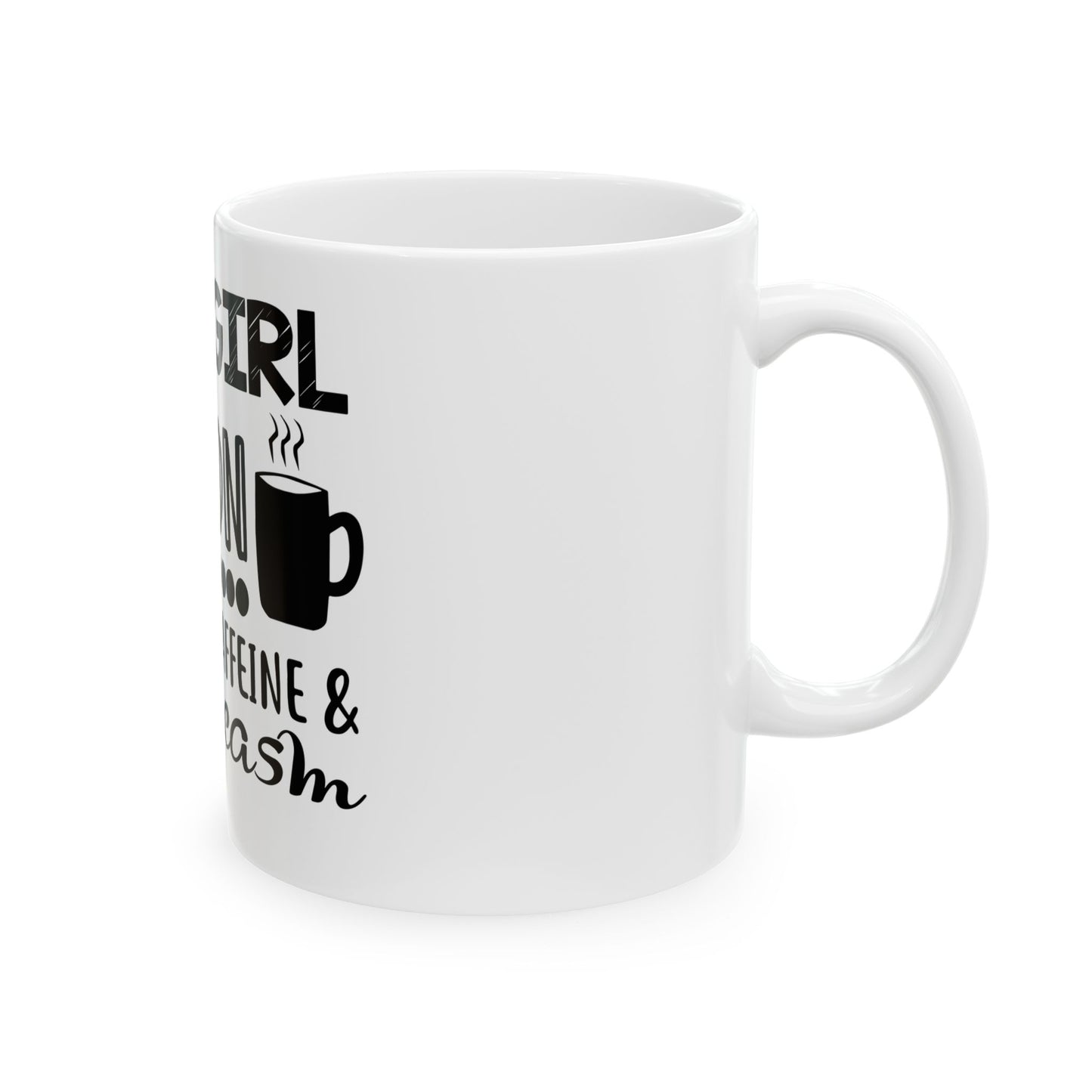 This Girl Runs On Sarcasm & Caffeine Ceramic Mug, (11oz, 15oz)