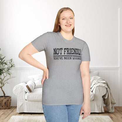 Not Friendly You've Been Warned Adult T-shirt