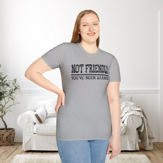 Not Friendly You've Been Warned Adult T-shirt