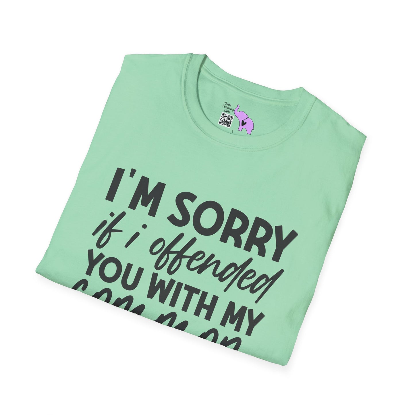 I'm Sorry If My Common Sense Offended You Adult T-shirt