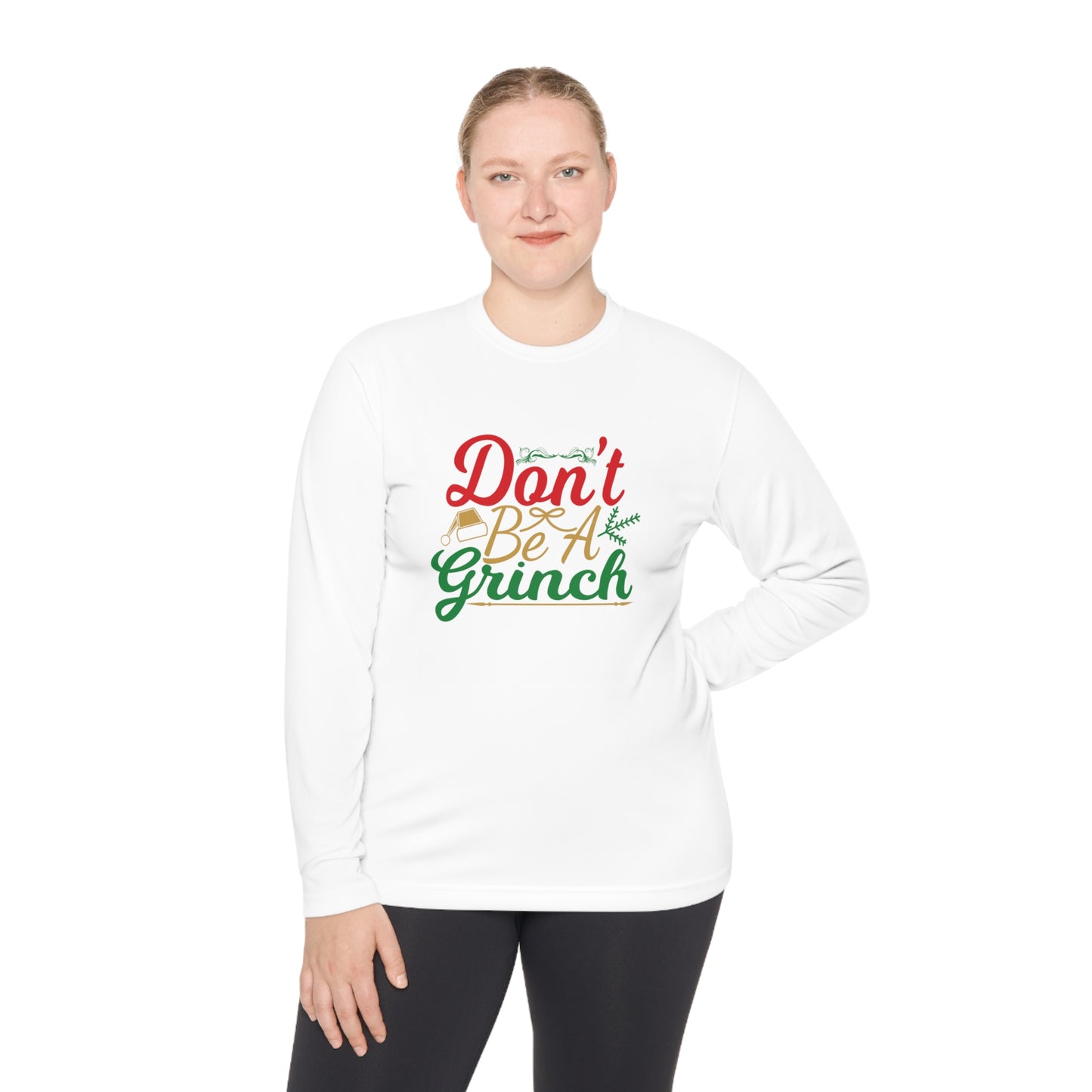 Don't Be A Grinch Adult Long Sleeve Tee