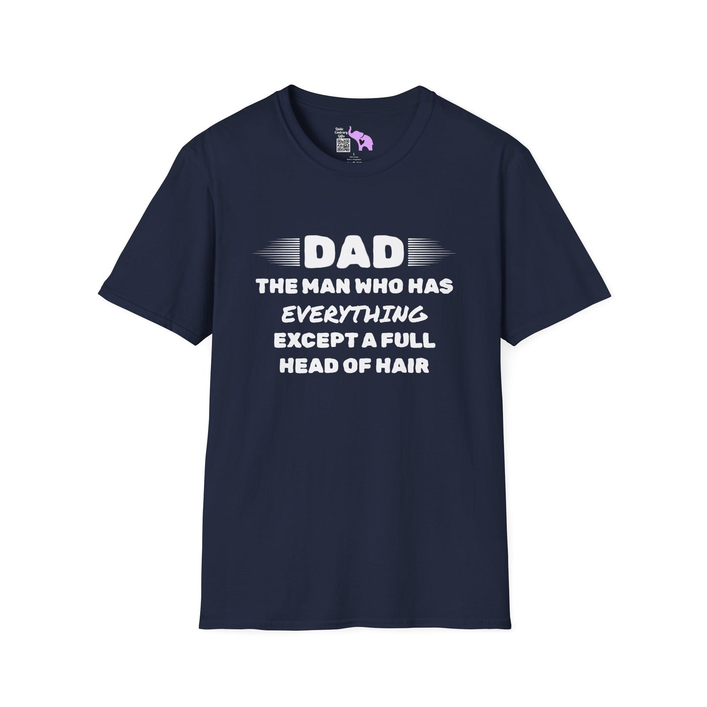 Dad-The Man Who Has Everything Except A Full Head Of Hair Adult T-shirt