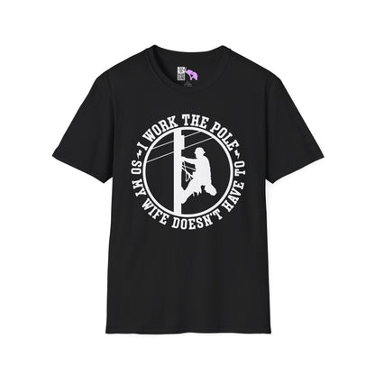 I Work The Pole So My Wife Doesn't Have To Adult T-shirt