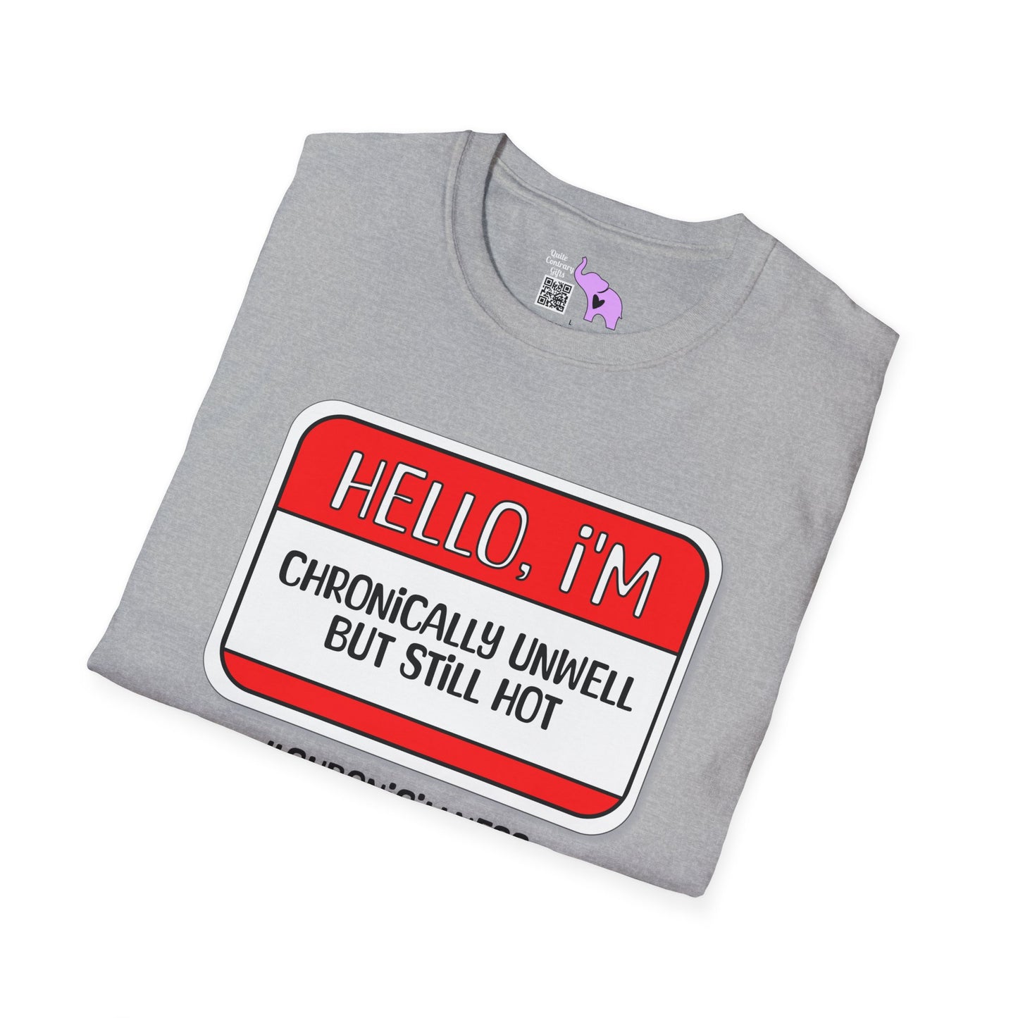 Hello, I'm Chronically Unwell But Still Hot Adult T-shirt