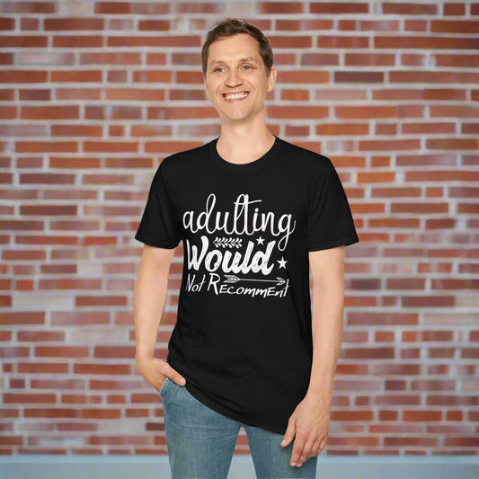 Adulting: Would Not Recommend T-shirt