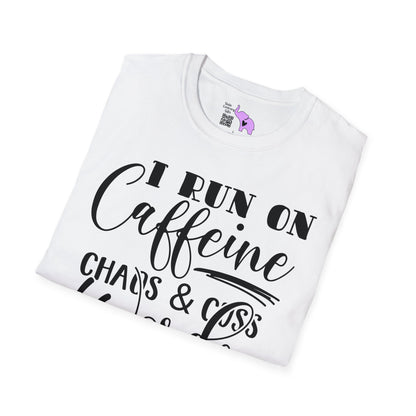 I Run On Caffeine Chaos and Cuss Words  T-shirt