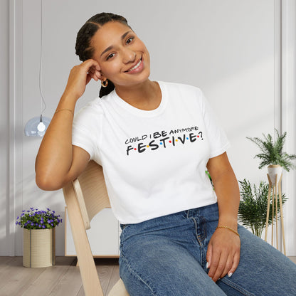 Could I BE Anymore Festive? (Friends, Phoebe's Christmas Song) Adult T-shirt