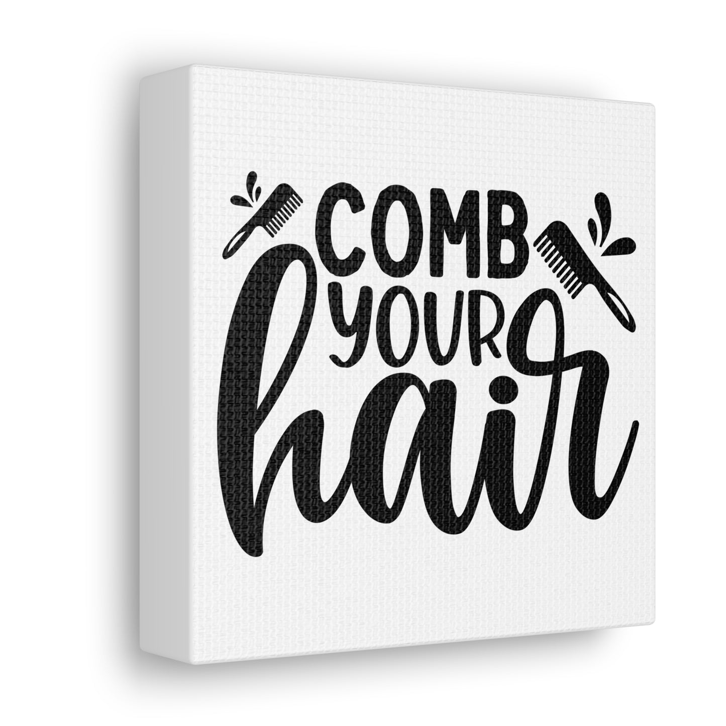 Comb Your Hair Canvas Square Wraps w/o Frame