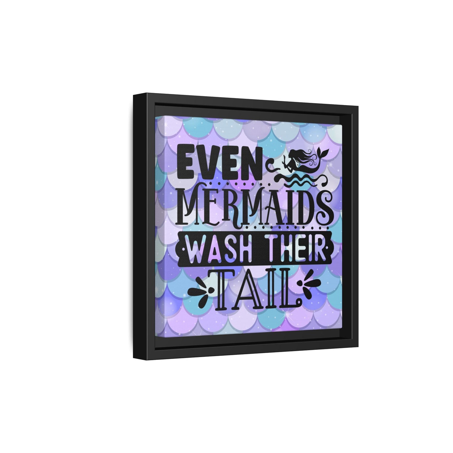 Even Mermaids Wash Their Tail Canvas Bathroom Art