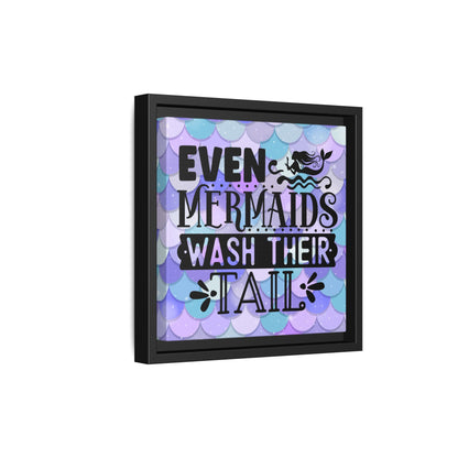Even Mermaids Wash Their Tail Canvas Bathroom Art