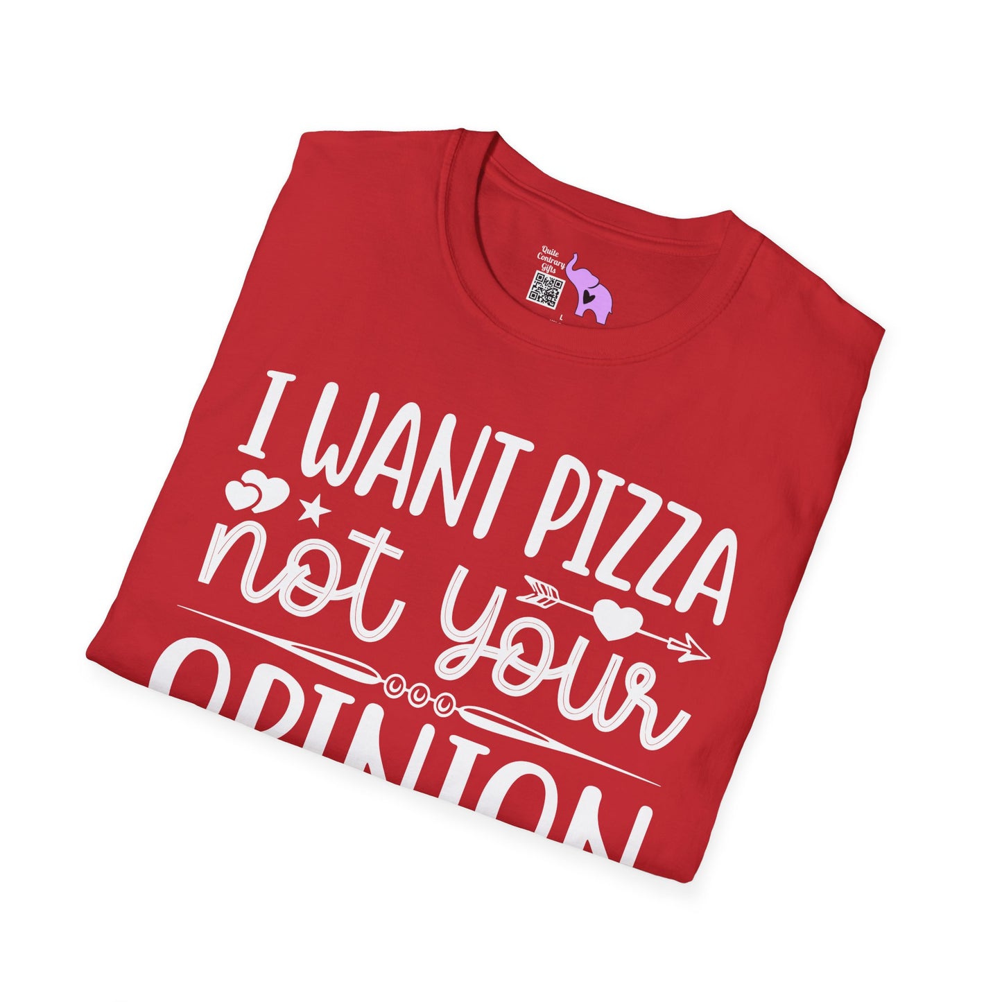 I Want Pizza Not Your Opinion (2) Adult T-shirt