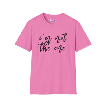 I'm Not The One Adult T-shirt