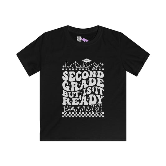 I'm Ready for 2nd Grade But Is It Ready For Me Youth Softstyle Tee