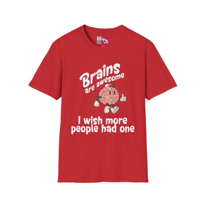 Brains Are Awesome I Wish More People Had One Adult T-shirt