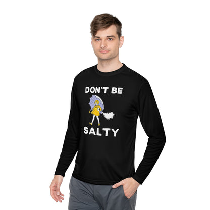 Don't Be Salty Unisex Lightweight Long Sleeve Tee